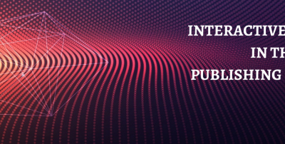 INTERACTIVE CONTENT IN THE PUBLISHING INDUSTRY