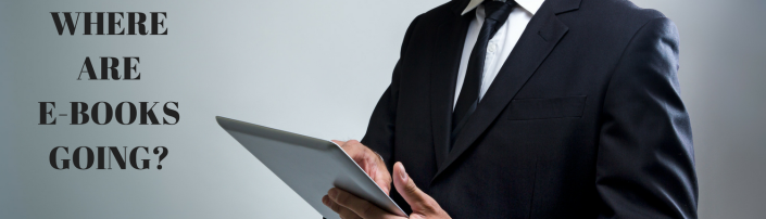 WHERE ARE E-BOOKS GOING