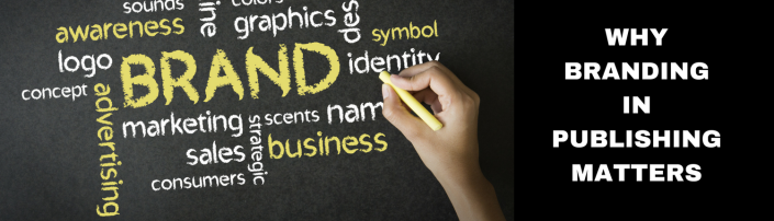 WHY BRANDING IN PUBLISHING MATTERS